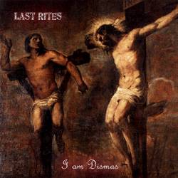 Last Rites (USA) : I Am Dismas
